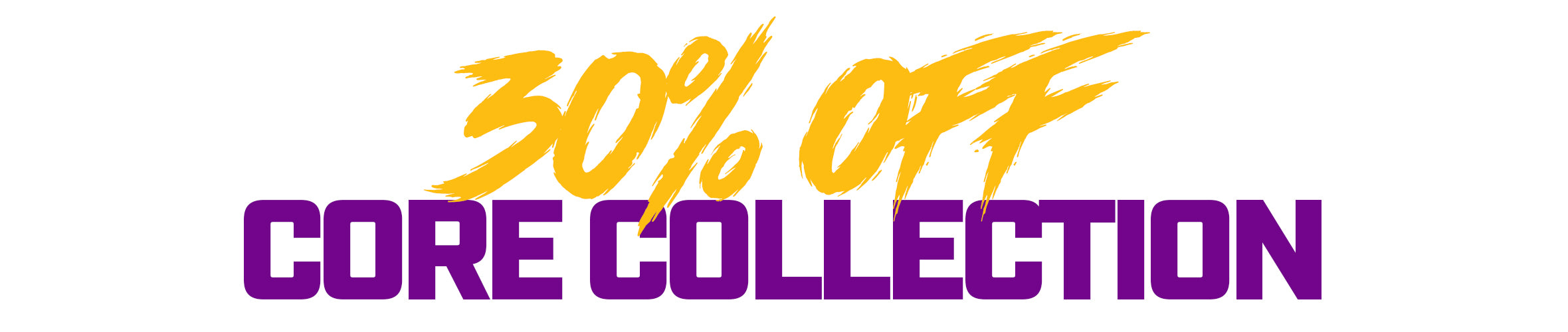 30 percent off core collection