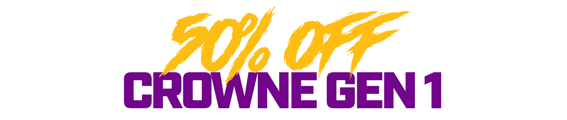 50 percent off crowne gen 1